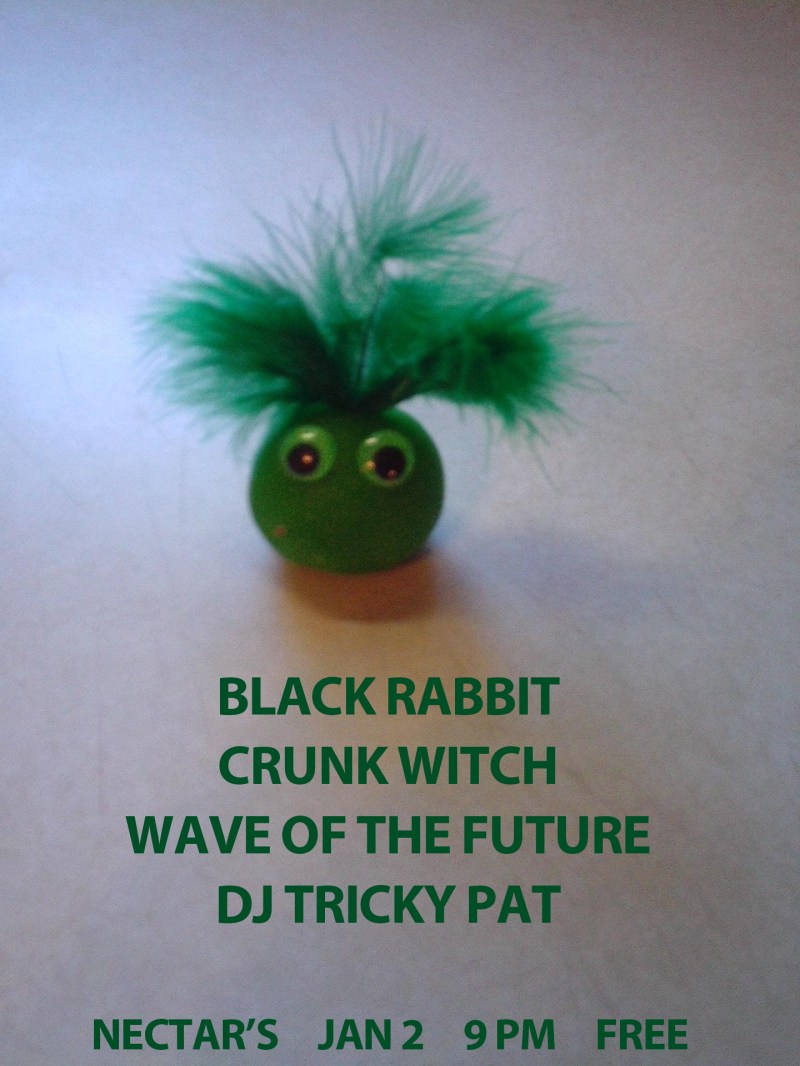 nectar's january 2, 2014 black rabbit crunk witch and wave of the future
