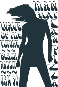 Manhattan Pizza Jan 30 2014 Wave of the Future & Black Rabbit