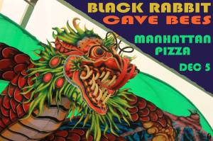 Black Rabbit & Cave Bees at Manhattan Pizza 12.05.14 Burlington VT
