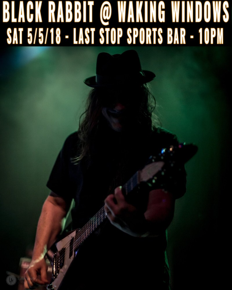 Black Rabbit at Waking Windows 5/5/18 Last Stop Sports Bar
